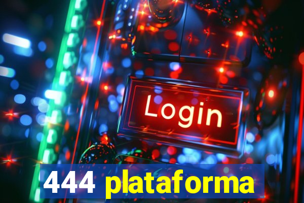 444 plataforma